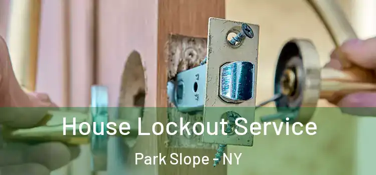 House Lockout Service Park Slope - NY