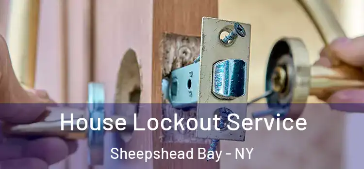 House Lockout Service Sheepshead Bay - NY