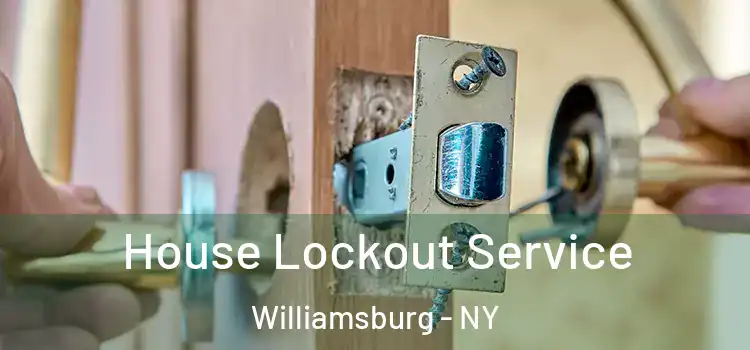 House Lockout Service Williamsburg - NY