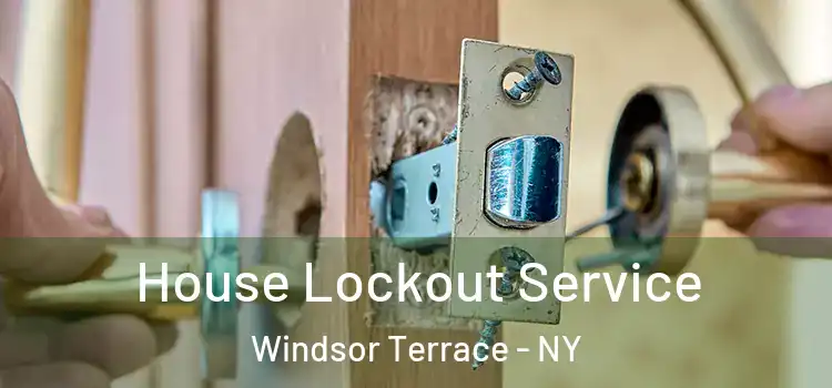 House Lockout Service Windsor Terrace - NY