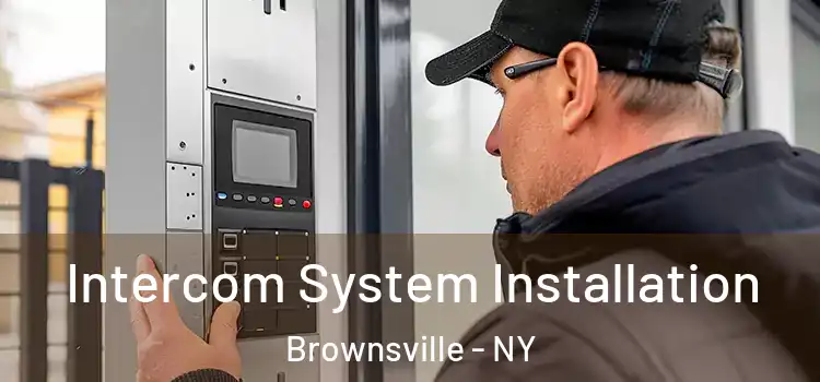 Intercom System Installation Brownsville - NY