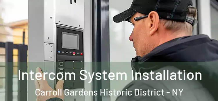 Intercom System Installation Carroll Gardens Historic District - NY