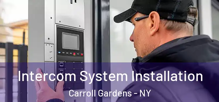  Intercom System Installation Carroll Gardens - NY