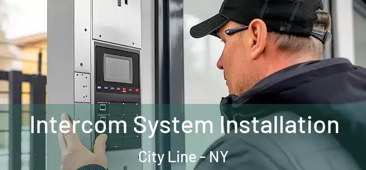 Intercom System Installation City Line - NY