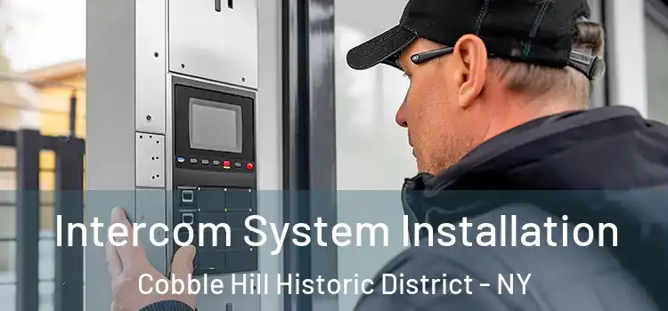 Intercom System Installation Cobble Hill Historic District - NY