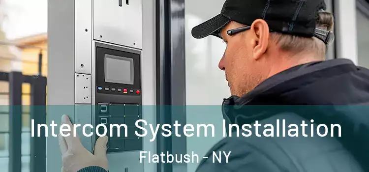 Intercom System Installation Flatbush - NY