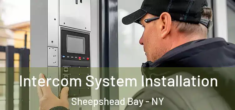 Intercom System Installation Sheepshead Bay - NY