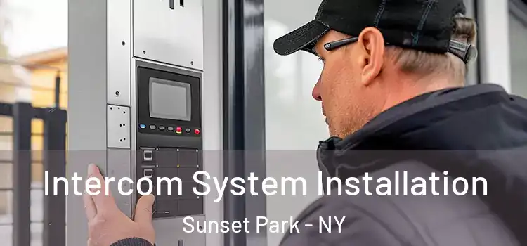Intercom System Installation Sunset Park - NY