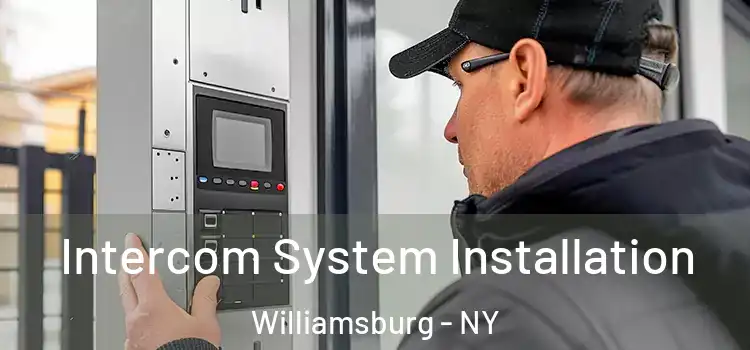 Intercom System Installation Williamsburg - NY
