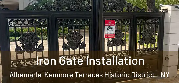 Iron Gate Installation Albemarle-Kenmore Terraces Historic District - NY