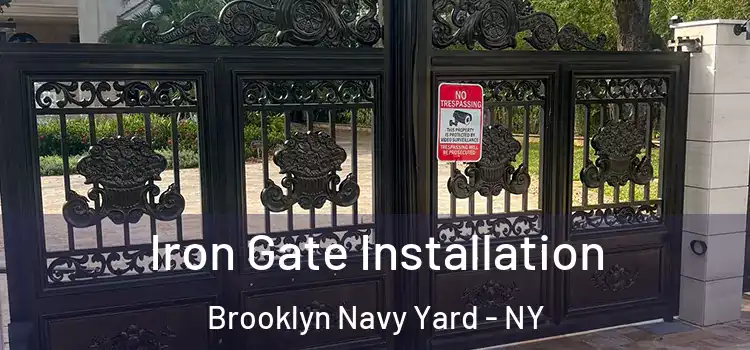 Iron Gate Installation Brooklyn Navy Yard - NY