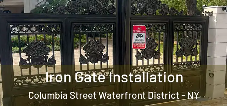 Iron Gate Installation Columbia Street Waterfront District - NY