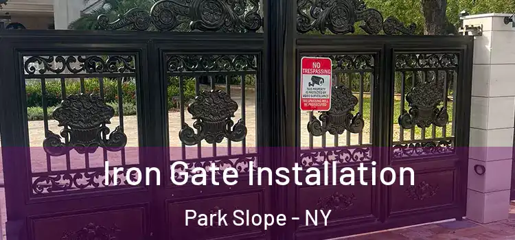  Iron Gate Installation Park Slope - NY