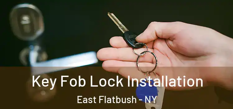 Key Fob Lock Installation East Flatbush - NY