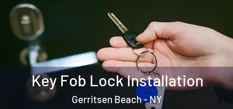 Key Fob Lock Installation Gerritsen Beach - NY