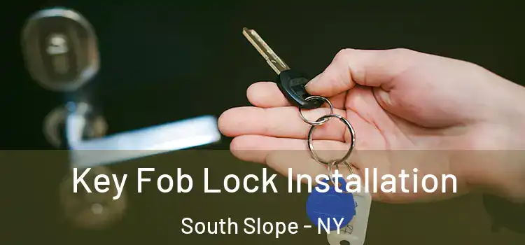 Key Fob Lock Installation South Slope - NY