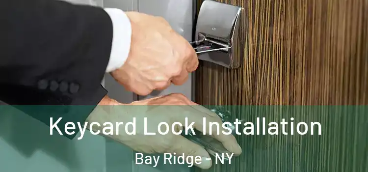  Keycard Lock Installation Bay Ridge - NY