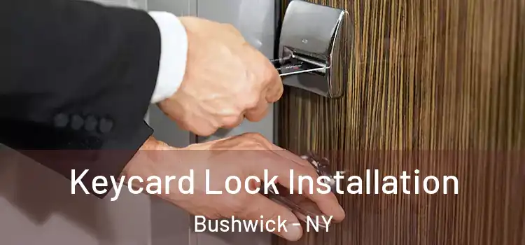 Keycard Lock Installation Bushwick - NY