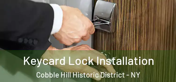 Keycard Lock Installation Cobble Hill Historic District - NY