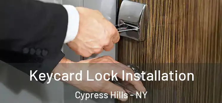 Keycard Lock Installation Cypress Hills - NY