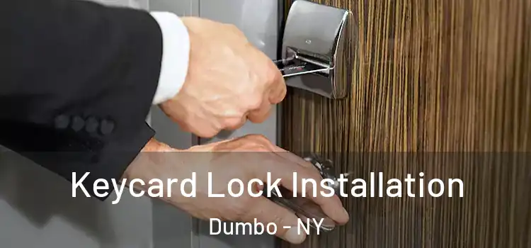Keycard Lock Installation Dumbo - NY