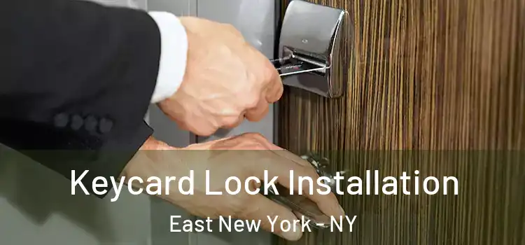 Keycard Lock Installation East New York - NY