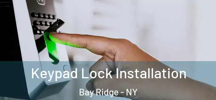 Keypad Lock Installation Bay Ridge - NY
