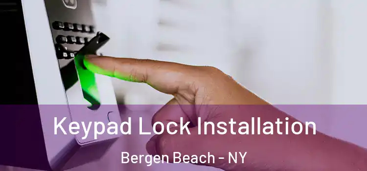  Keypad Lock Installation Bergen Beach - NY