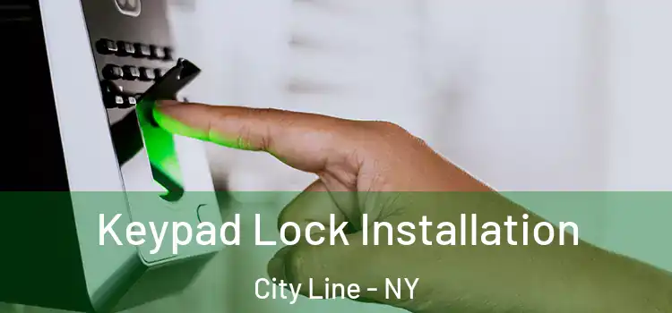 Keypad Lock Installation City Line - NY