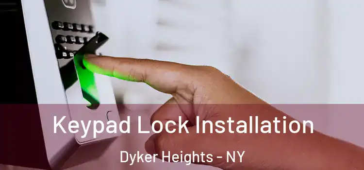Keypad Lock Installation Dyker Heights - NY