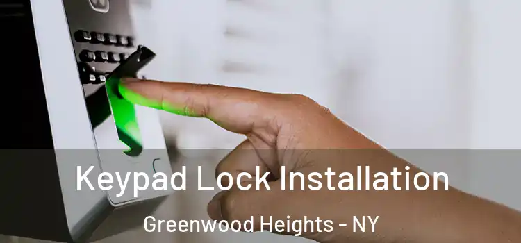  Keypad Lock Installation Greenwood Heights - NY