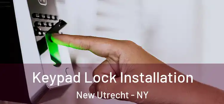 Keypad Lock Installation New Utrecht - NY