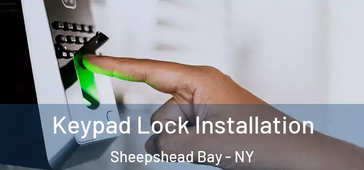  Keypad Lock Installation Sheepshead Bay - NY