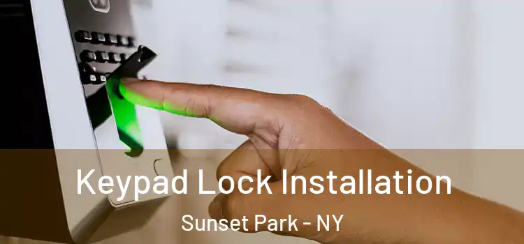 Keypad Lock Installation Sunset Park - NY