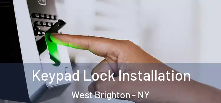 Keypad Lock Installation West Brighton - NY