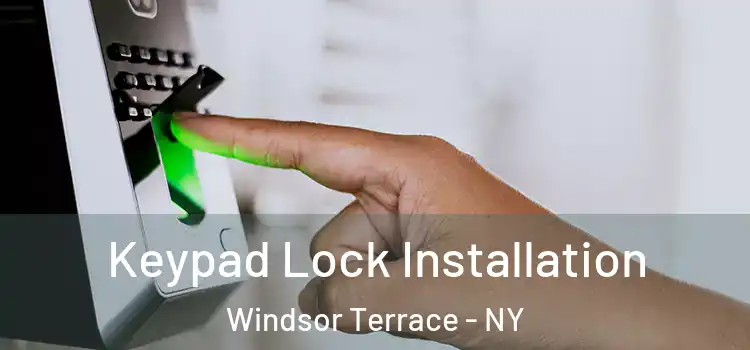 Keypad Lock Installation Windsor Terrace - NY