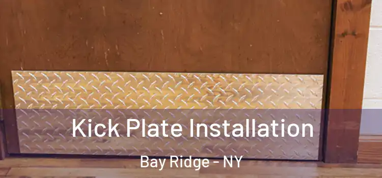 Kick Plate Installation Bay Ridge - NY