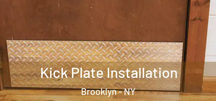  Kick Plate Installation Brooklyn - NY