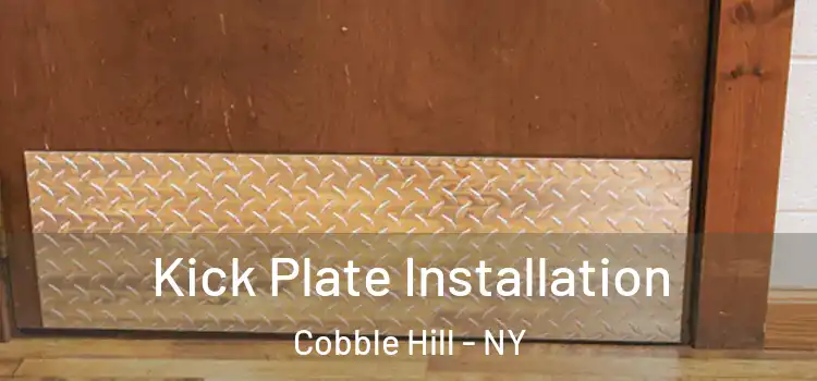  Kick Plate Installation Cobble Hill - NY