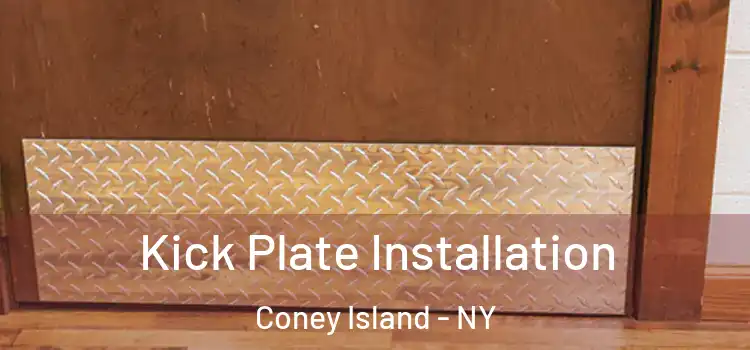 Kick Plate Installation Coney Island - NY