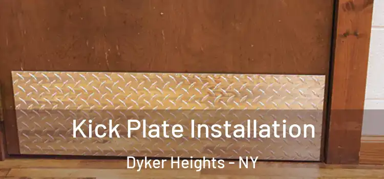 Kick Plate Installation Dyker Heights - NY