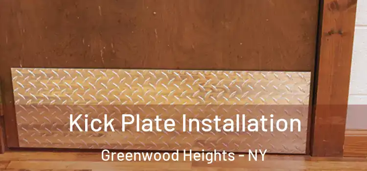 Kick Plate Installation Greenwood Heights - NY