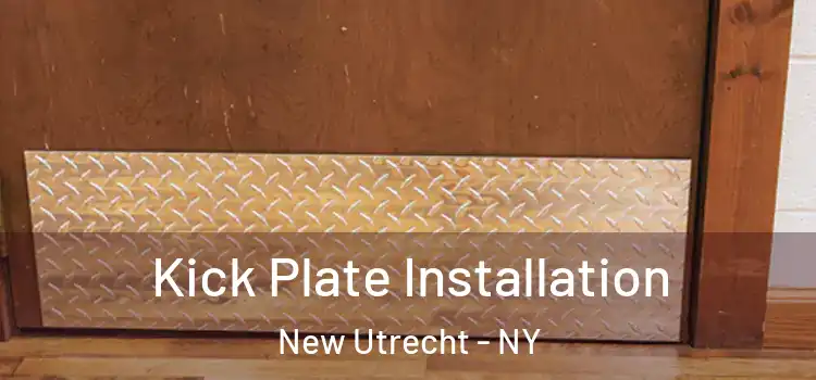 Kick Plate Installation New Utrecht - NY