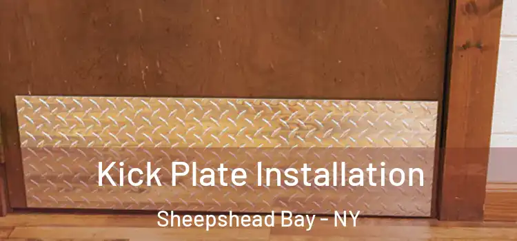 Kick Plate Installation Sheepshead Bay - NY