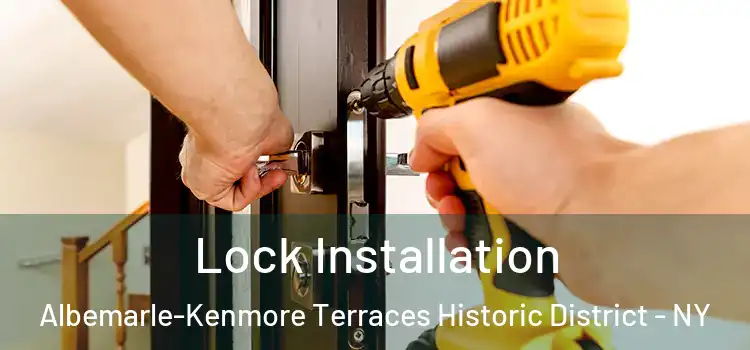  Lock Installation Albemarle-Kenmore Terraces Historic District - NY