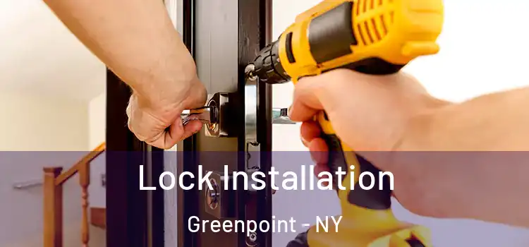 Lock Installation Greenpoint - NY