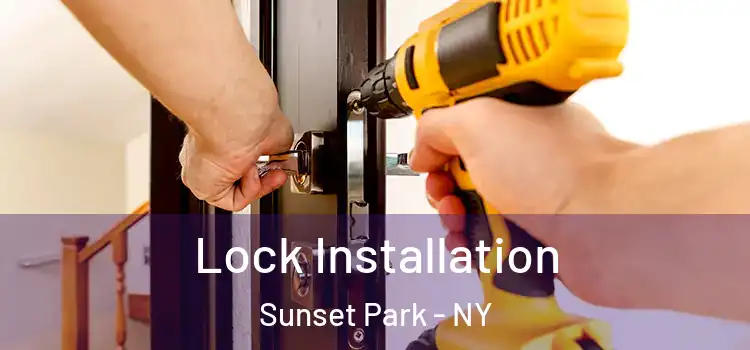 Lock Installation Sunset Park - NY