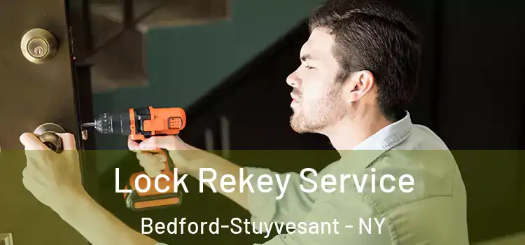 Lock Rekey Service Bedford-Stuyvesant - NY