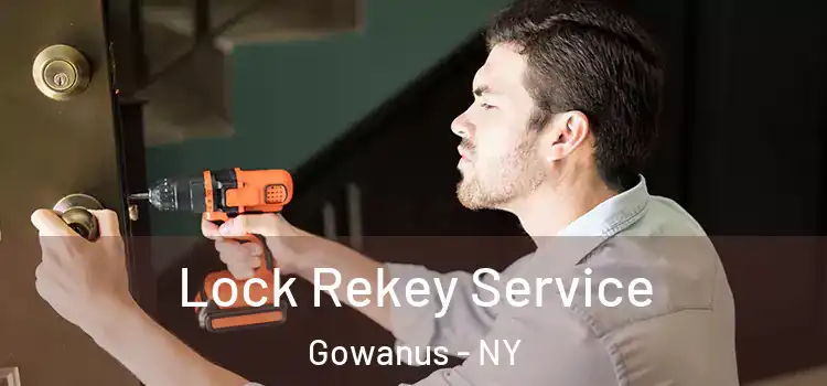 Lock Rekey Service Gowanus - NY