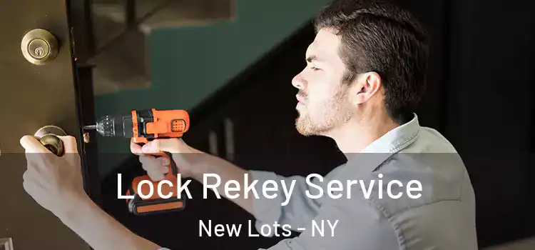Lock Rekey Service New Lots - NY